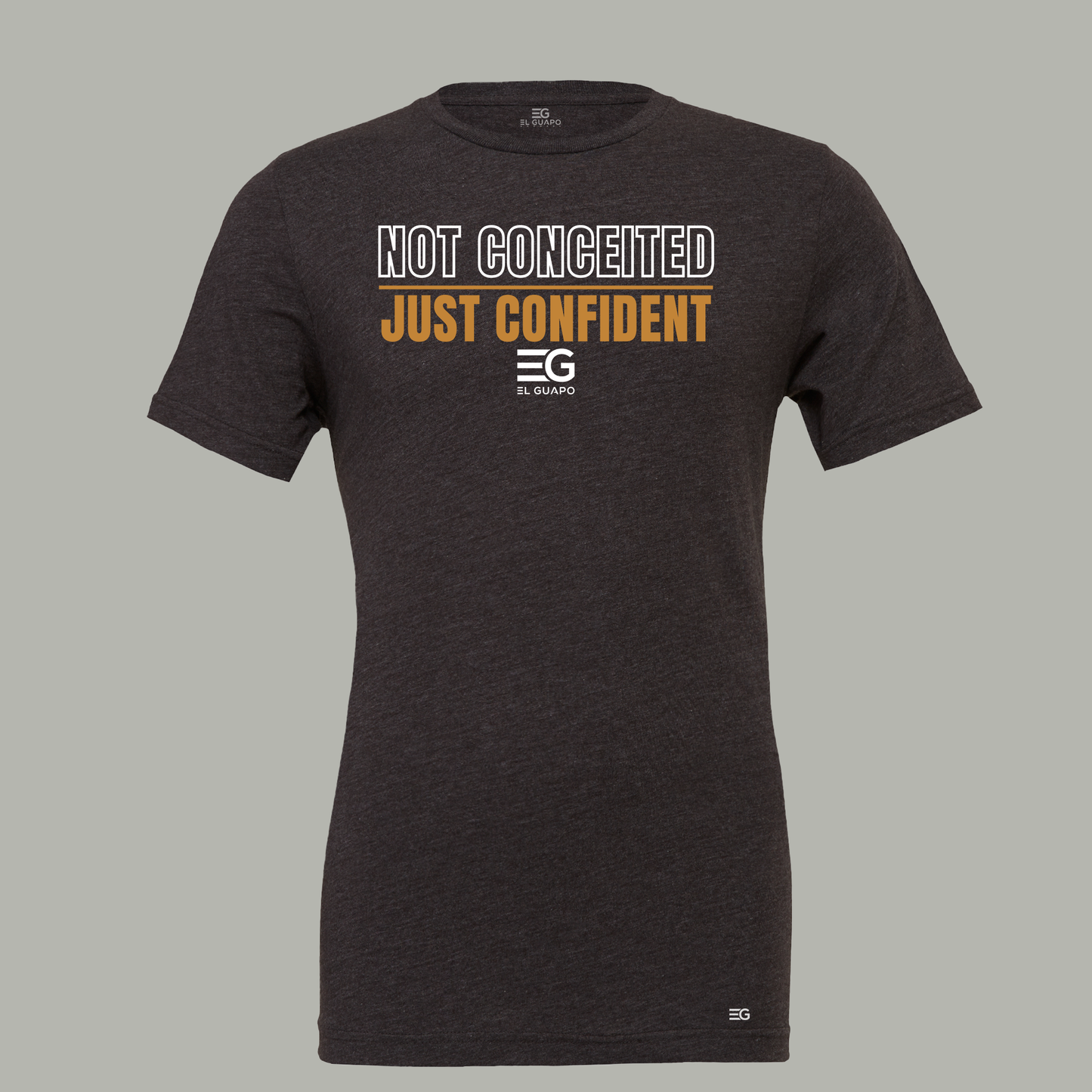 EG -NOT CONCEITED JUST CONFIDENT Premium Tee - El Guapo Apparel