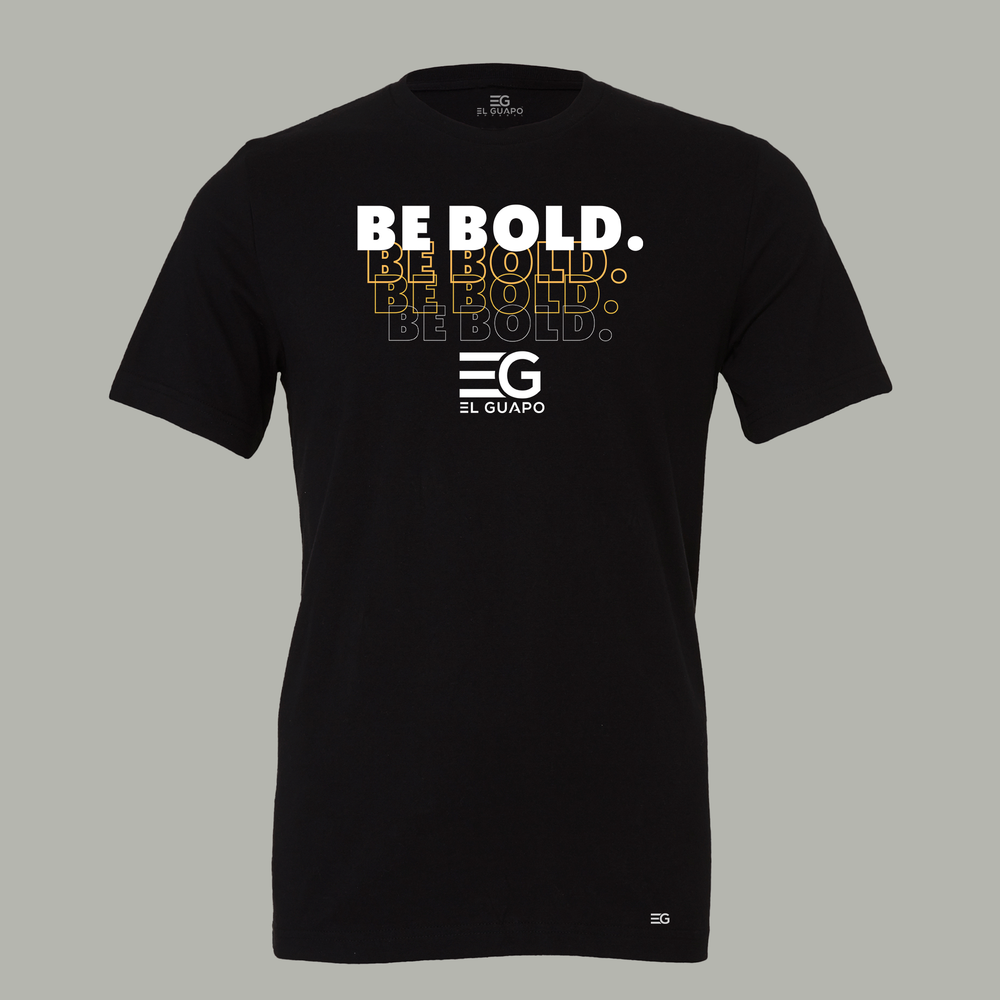 EG - BE BOLD Premium Tee - El Guapo Apparel