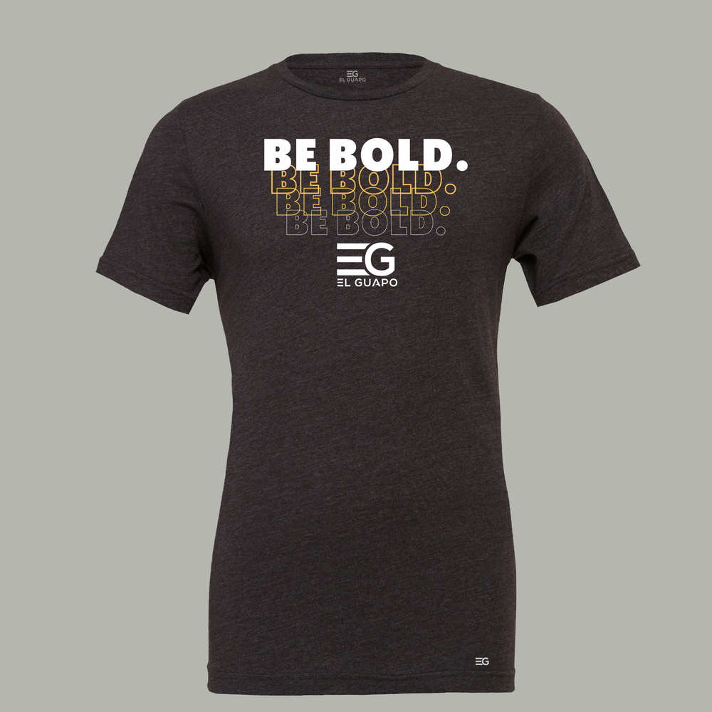 
                      
                        EG - BE BOLD Premium Tee - El Guapo Apparel
                      
                    