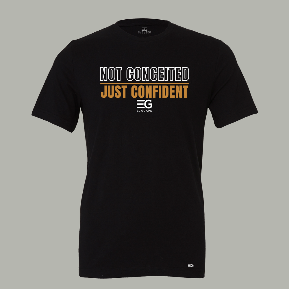 EG -NOT CONCEITED JUST CONFIDENT Premium Tee - El Guapo Apparel